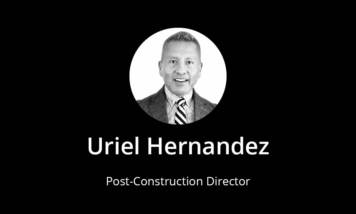 Meet Uriel Hernandez, Post-construction Director